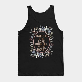 Trust the Lord with all your heart. Tank Top